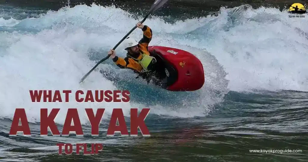 What Causes a Kayak To Flip