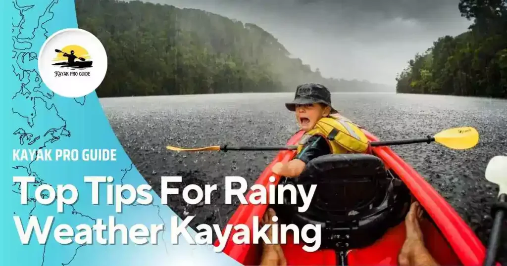 Tips For Rainy Weather Kayaking