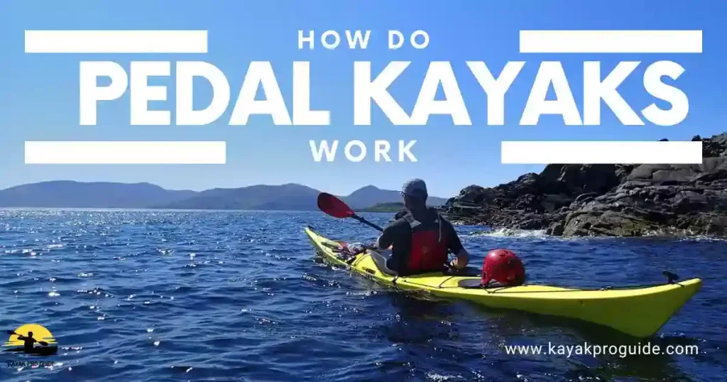 How do pedal kayaks work