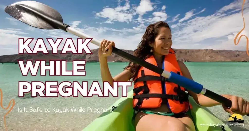 Kayak While Pregnant