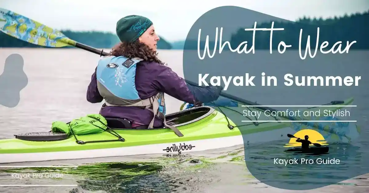 what-to-wear-to-kayak-in-summer