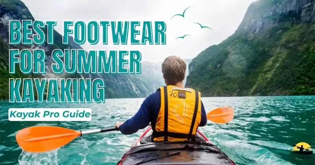 Best footwear for summer kayaking