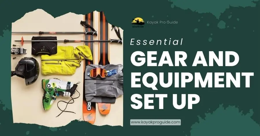 Essential Gear and Equipment Set Up