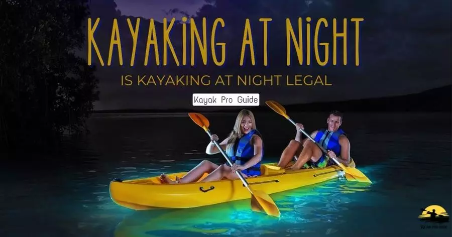 Is Kayaking At Night Legal