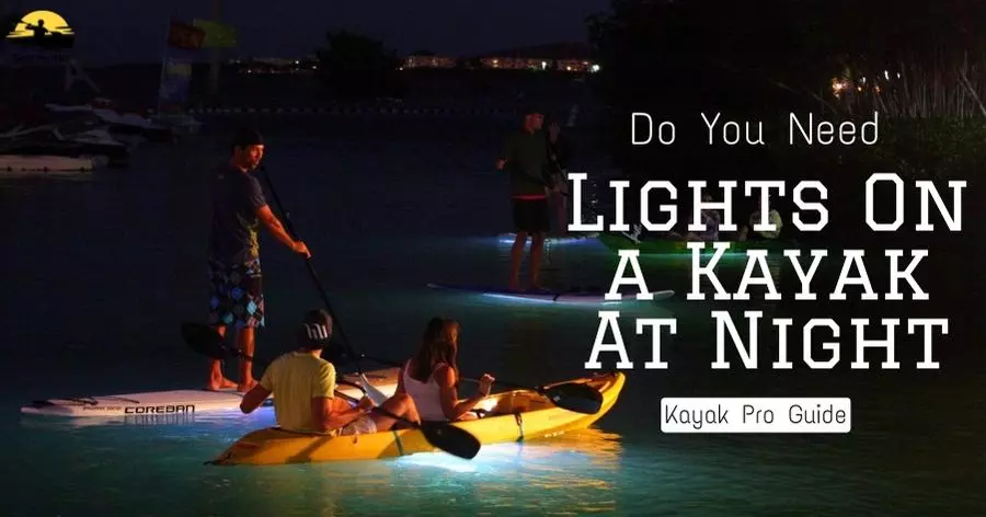 Do You Need Lights On a Kayak At Night