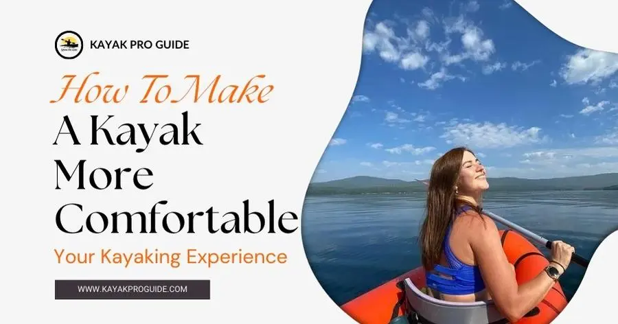 how-to-make-a-kayak-more-comfortable