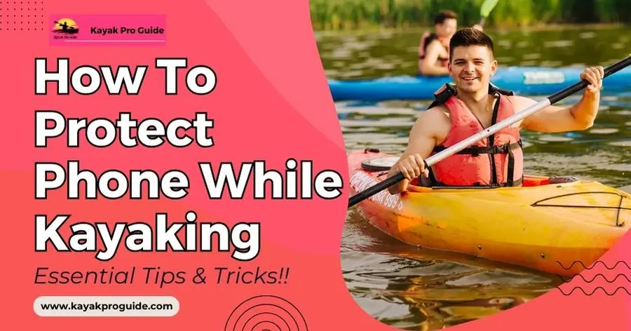 how-to-protect-phone-while-kayaking