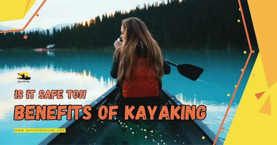 What Are The Benefits Of Kayaking