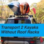 transporting 2 kayaks without roof rack